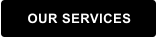 OUR SERVICES