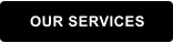 OUR SERVICES